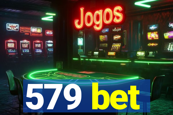 579 bet